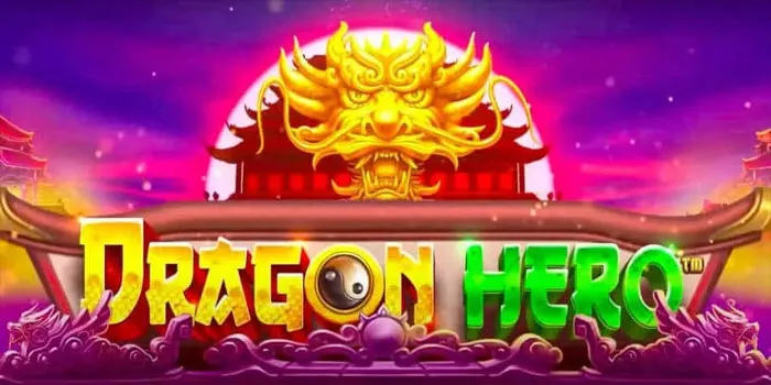 Dragon Hero - Bermain Game Slot Online Dengan Fitur Live Dealer