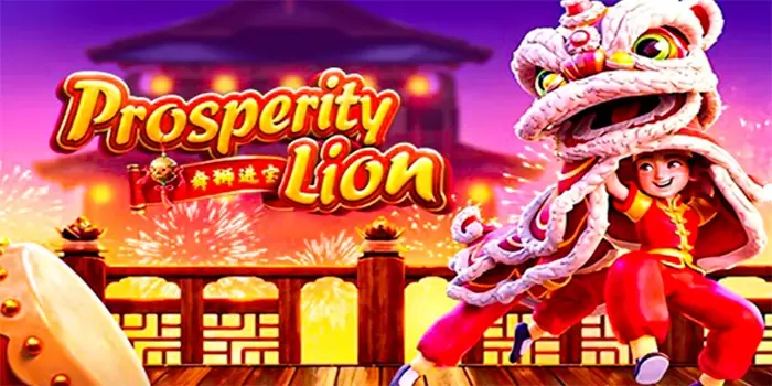 Prosperity Lion - Slot Gacor Tema Budaya Tiongkok Terspektakuler