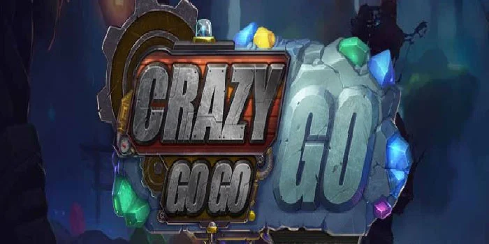 Crazy Go Go Go – Sensasi Bermain dan Cara Menang Besar