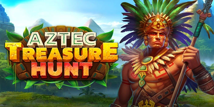 Teknik Mudah Meraih Jackpot Bermain di Aztec Treasure