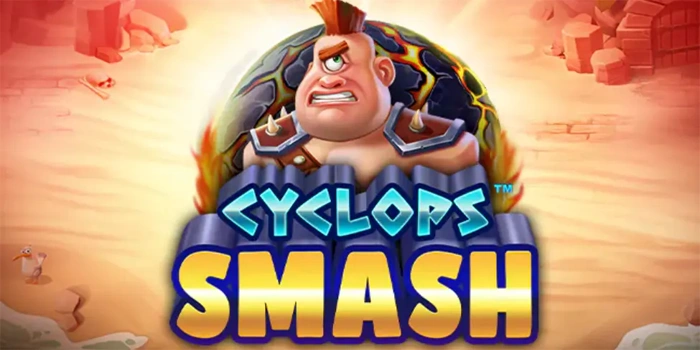 Panduan Singkat Meraih Jackpot Besar di Slot Cyclops Smash