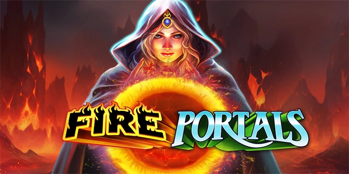 Trik Jitu Slot Fire Portals Buat Kamu Cuan Besar Terus