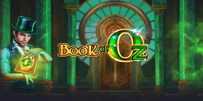 Trik Mudah Bermain Slot Book Of Oz Dapat Menang Besar