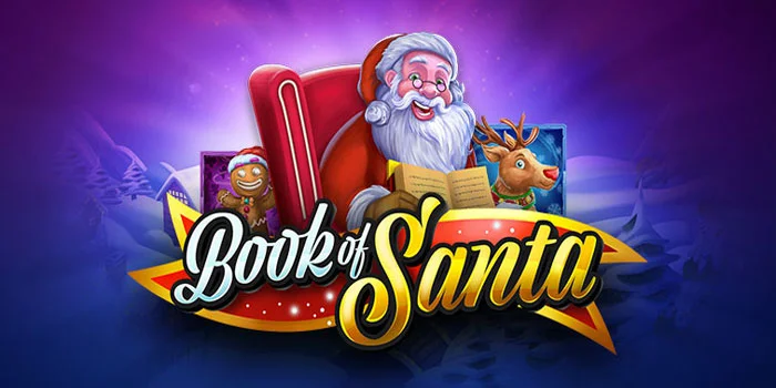 Tips Ampuh Bermain Slot Book Of Santa Tanpa Rugi