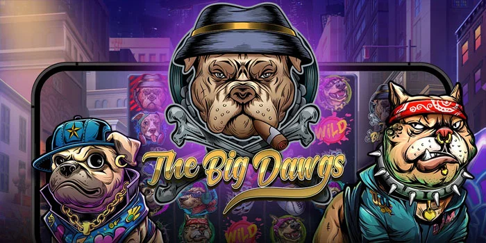 Cara Dapatkan Jackpot Besar Bermain di Slot The Big Dawgs