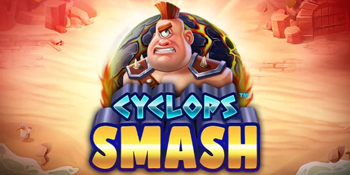 Trik Teruji Memenangkan Jackpot Besar Di Slot Cyclops Smash
