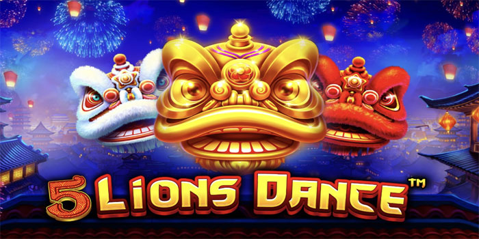 Kunci Sukses Meraih Jackpot Besar Di Slot 5 Lions Dance