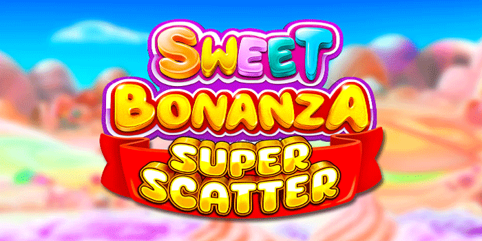 Rahasia Maxwin Di Slot Sweet Bonanza Super Scatter