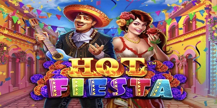 Review Fitur Menarik Dalam Slot Hot Fiesta Online Review Fitur Menarik Dalam Slot Hot Fiesta Online